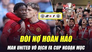 ĐÒI NỢ HOÀN HẢO, MU VÔ ĐỊCH FA CUP NGOẠN MỤC