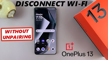 How To Disconnect From Wi-Fi Without Unpairing On OnePlus 13