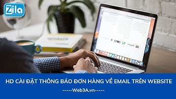 Hướng dẫn cài đặt thông báo đơn hàng về email trên Website - Web3A.vn