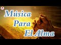 Canciones Católicas Para Meditar y Reflexionar   Música Para El Alma