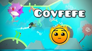 Covfefe by: Kips [Rebeat] | Geometry Dash