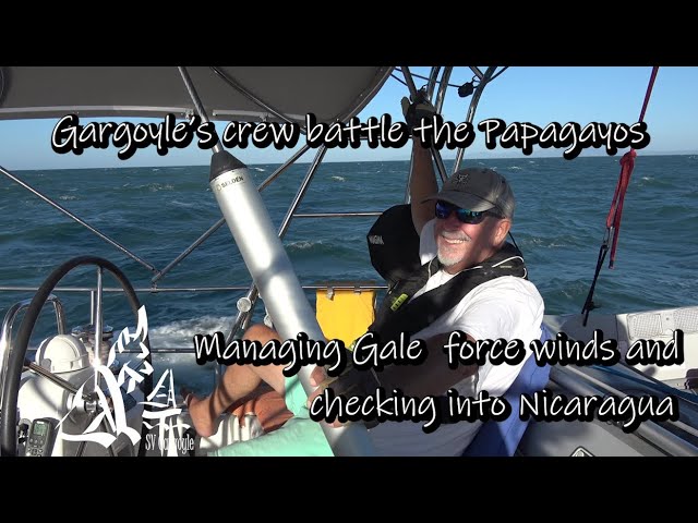Gargoyle tackles the Papagayos and sails into Nicaragua Ep. 14