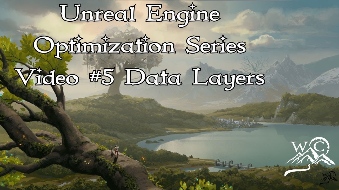 Unreal Engine Optimization Series Video #5 Data Layers - YouTube