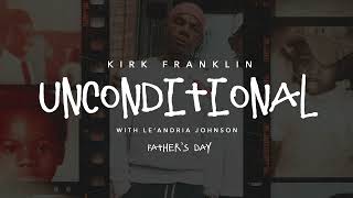 Miniatura de vídeo de "Kirk Franklin - Unconditional (feat. Le'Andria Johnson) [Official Visualizer] | Father's Day"