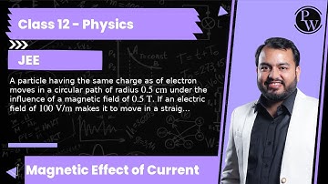 A particle having the same charge as of electron moves in a circular path of radius 0.5  cm under...