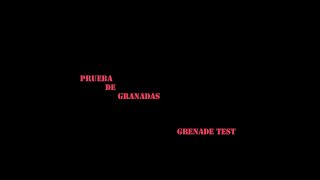 Grenade test - Prueba granadas