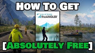 How To Get Call of the Wild: The Angler For FREE [LIMITED TIME][ENDED]