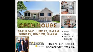 OPEN HOUSE THIS WEEKEND 8820 NE 110th Street KCMO