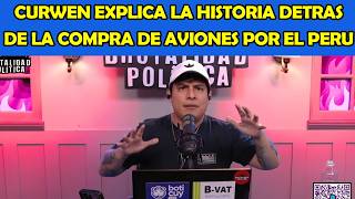 🚨 CURWEN DESTAPA TODO 😱 LA VERDAD OCULTA DETRÁS DE LA COMPRA DE AVIONES EN PERÚ 🔥