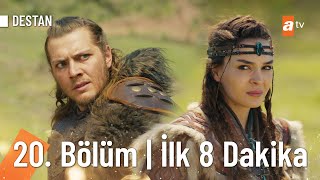 Destan 20. Bölüm | İlk 8 Dakika @Destanatv