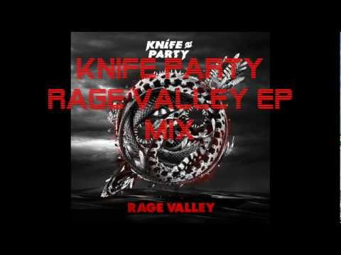 Knife Party Rage Valley EP Mix HQ