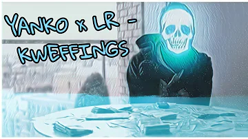 (7th) Yanko x (NPK) LR - Kweffings [Music Video]