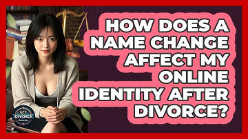 How Does A Name Change Affect My Online Identity After Divorce? - Get Divorce Answers