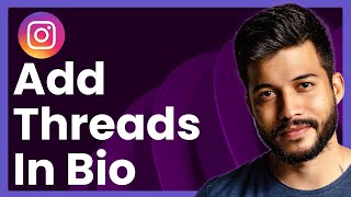 How To Add Threads In Instagram Bio (Easy Tutorial)