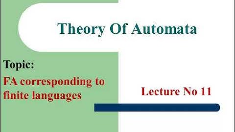 Lecture No 11 FA corresponding to finite languages