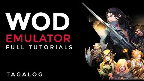 How to Install Emulator World of Dragonest FULL GUIDE TUTORIAL! (TAGALOG)