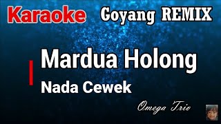 Karaoke : Goyang Remix Mardua Holong (Nada Cewek)