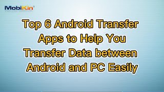 Top 6 Android Transfer Apps to Help You Transfer Data between Android and PC Easily screenshot 4