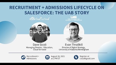Recruitment + Admissions Lifecycle on Salesforce: The UAB Story | Cloud for Good