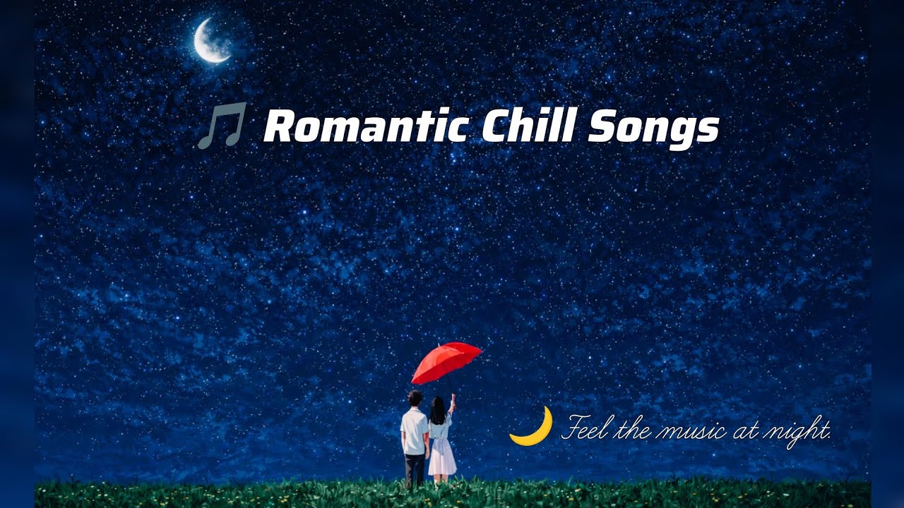 Romantic Chill Songs 💜 | Soft Love Music for Late Nights