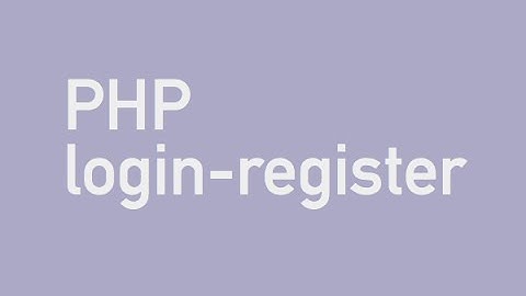 Membuat sistem login dan register dengan PHP - intro