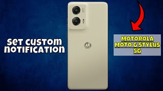 Motorola Moto G Stylus 5G Notification Settings Set Custom Notification Enable Notification