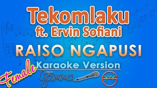 Download lagu Tekomlaku ft. Ervinsof - Raiso Ngapusi FEMALE (Karaoke) | GMusic