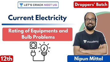 Current Electricity - Rating of Equipments and Bulb Problems | Class 12th | NEET Physics