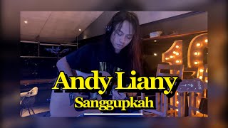 ANDY LIANY - SANGGUPKAH | COVER |