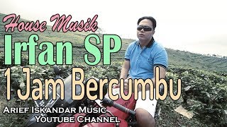 IRFAN SP - 1 JAM BERCUMBU  cipt. Arief Iskandar