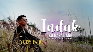 INDAK KA BAPALIANG - YUDY FAJRI -