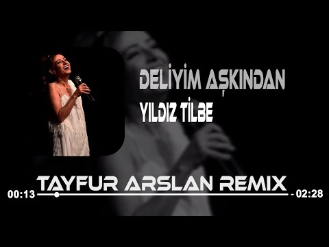Yıldız Tilbe - Ben Bir Deliyim Aşkından (Tayfur Arslan Remix)