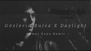 Ahmet Kaan Demir - Gözlerin Bulsa X Daylight Official Lyrics Video