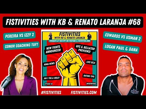 Fistivities 68: Catch Up With KB & Renato! UFC & Bellator Previews, MMA News, Am I The A-Hole & More