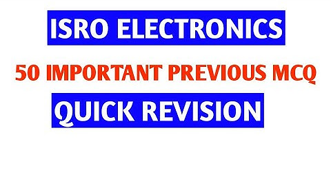 ISRO ELECTRONICS PREVIOUS MCQ || 50 MOST IMPORTANT MCQ QUESTIONS FROM ISRO ELECTRONICS PREVIOUS MCQ
