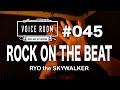 イケイケのダンスチューンを違うリズムでうたってみた #045【VOICE ROOM】ROCK ON THE BEAT / RYO the SKYWALKER【毎週金曜日】💪