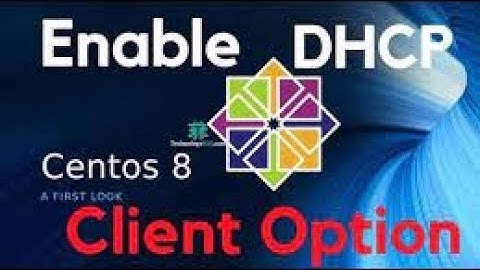 Configuration DHCP centos 8 ( Cấu hình dịch vụ DHCP trên centos 8)