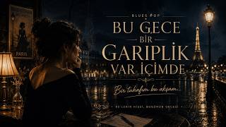 Bu Gece Bi̇r Gari̇pli̇k Var İçi̇mde - Kimse Anlamıyor… (80’Ler Blues Pop)