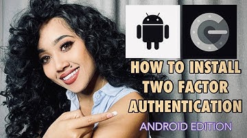TUTORIAL - HOW TO INSTALL TWO FACTOR AUTHENTICATION APP ( ANDROID ) + BASIC EXPLANATION