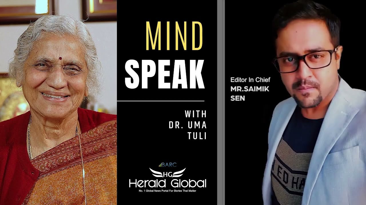Dr. Mrs. Uma Tuli in conversation with Mr. Saimik Sen | Mindspeak | Herald Global