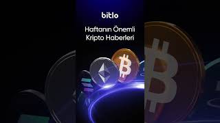 Haftanın Kripto Para Haberleri | Bitcoin'de Son Durum | 15 - 19 Haziran 2026