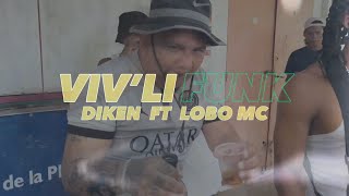 Diken - Viv’li . Ft Lobo Mc (Officiel)