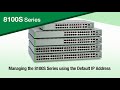 Managing the 8100S Series using Default IP