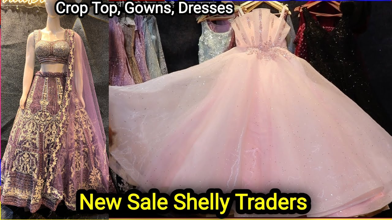 इस बार की सेल में बोहोत कुछ नया | Crop Top, Dresses, Gowns in Delhi | Crop  Top Shelly Traders. - YouTube