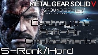 MGSV: Ground Zeroes - Destroy the Anti Air Emplacements [S-Rank/Hard]