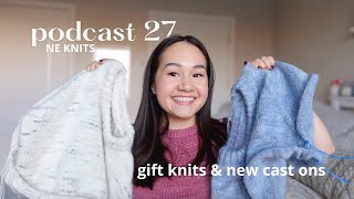 podcast 27 | I cast on 2 new sweaters! what I gift knit for christmas, finished turtle dove shawl