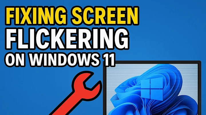 How To Fix Screen Flickering on Windows 11