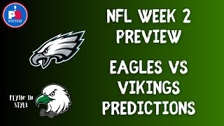 NFL Week 2 Preview- Eagles vs Vikings Predictions: Flyin in Style Podcast