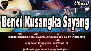 Chord/Kunci Gitar Benci Kusangka Sayang Dari Nada Dasr A minor