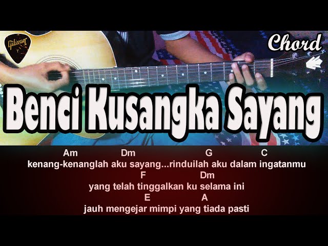 Chord/Kunci Gitar Benci Kusangka Sayang Dari Nada Dasr A minor class=